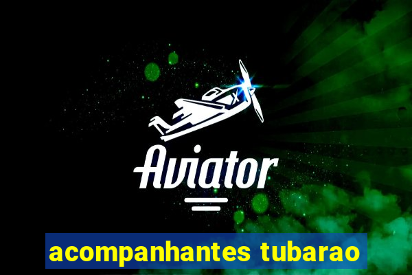 acompanhantes tubarao